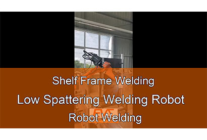 Low Spattering Welding Robot | Shelf Frame Welding | Robot Welding