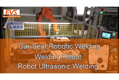 Car Seat Robotic Welding | Welding Robot | Robot Ultrasonic Welding