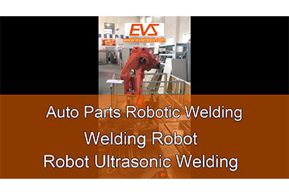 Auto Parts Robotic Welding | Welding Robot | Robot Ultrasonic Welding