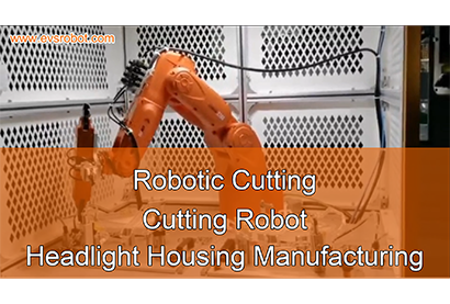 Robotic Cutting | Cutting Robot | Headlight Housing Manufacturing