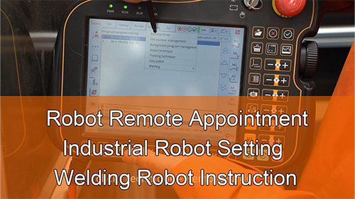 Robot Remote Appointment | Industrial Robot Setting | Welding Robot Instruction
