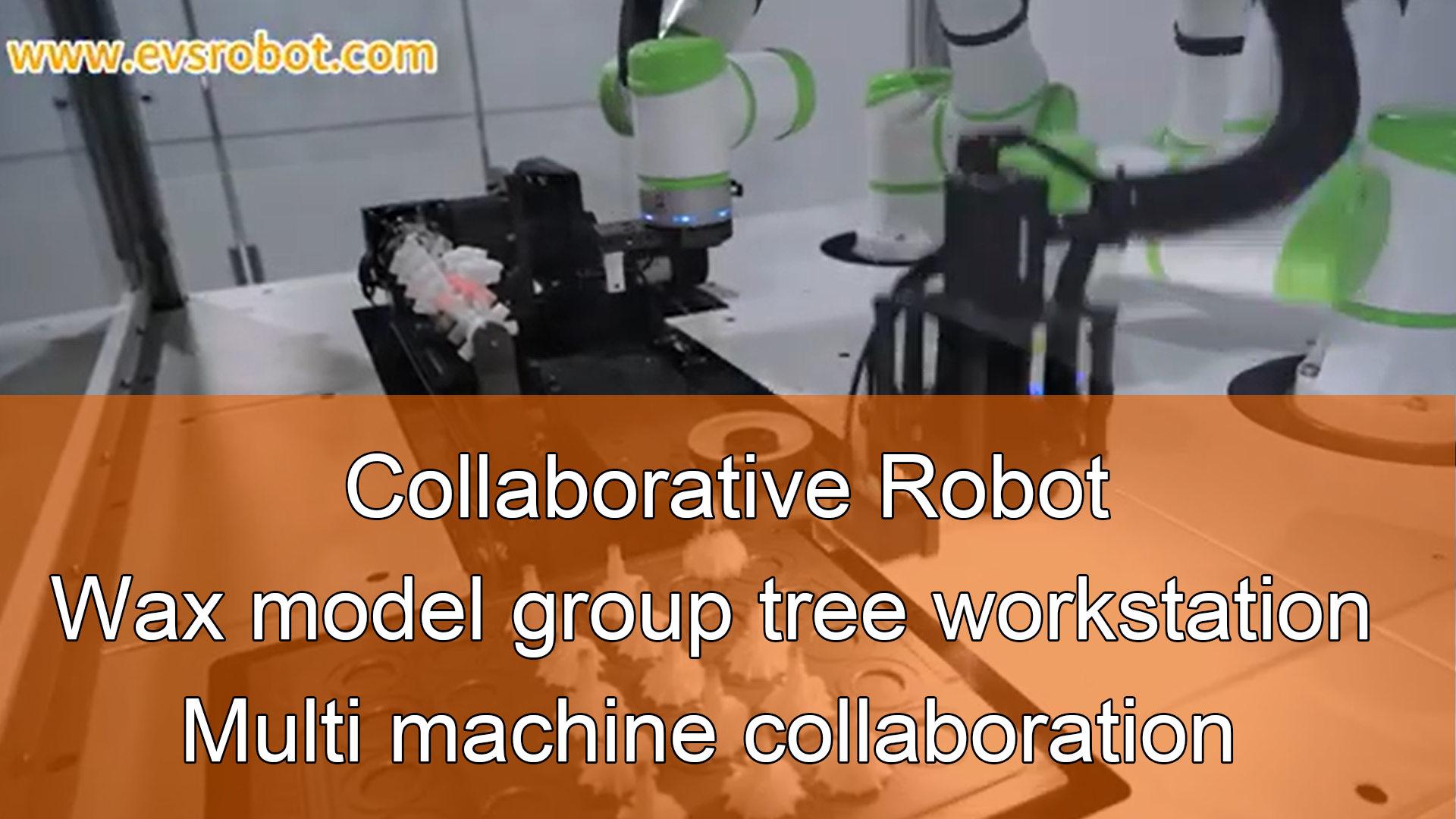 Collaborative robot/Wax model group tree workstation/Multi machine collaboration