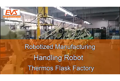 Robotized Manufacturing | Handling Robot | Thermos Flask Factory