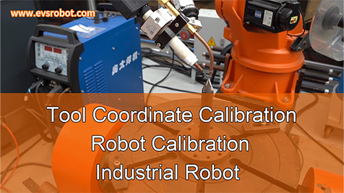 Tool Coordinate Calibration | Robot Calibration | Industrial Robot