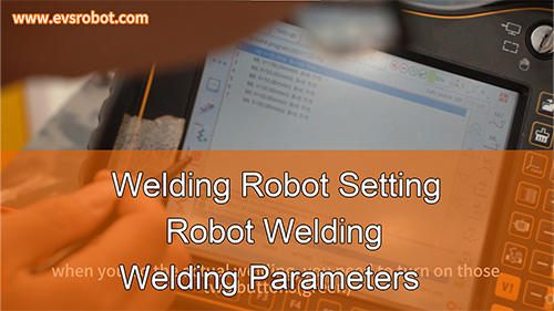 Welding Robot Setting | Robot Welding | Welding Parameters