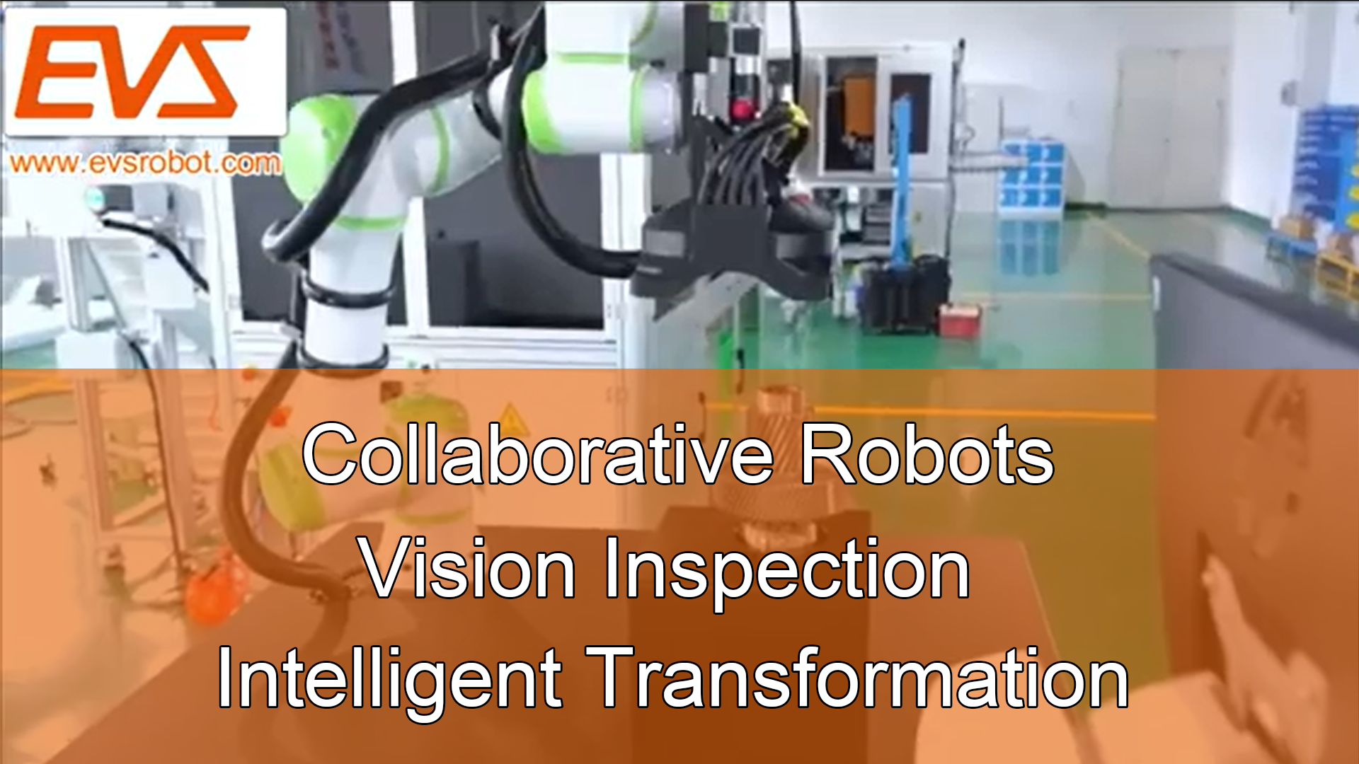 Collaborative Robots | Vision Inspection | Intelligent Transformation