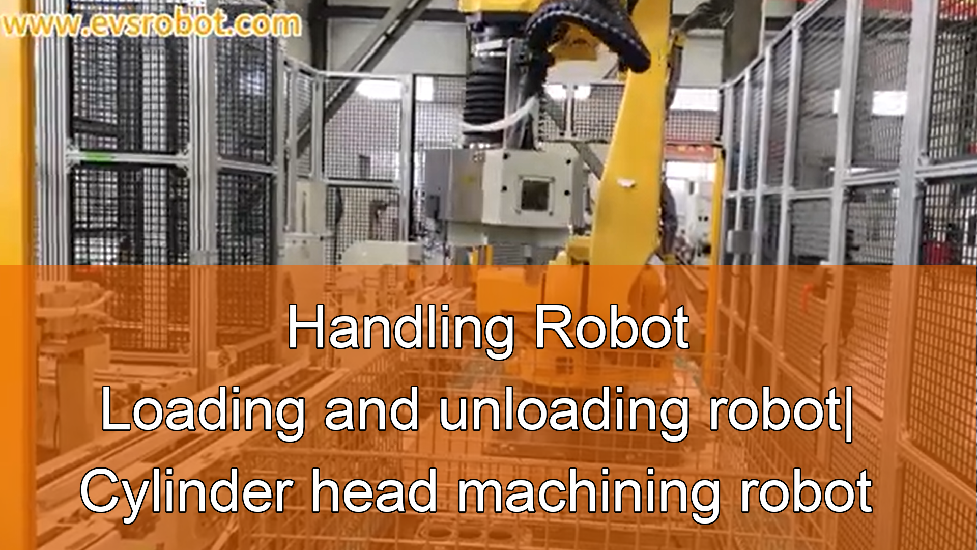 Handling Robot |Loading and unloading robot| Cylinder head machining robot