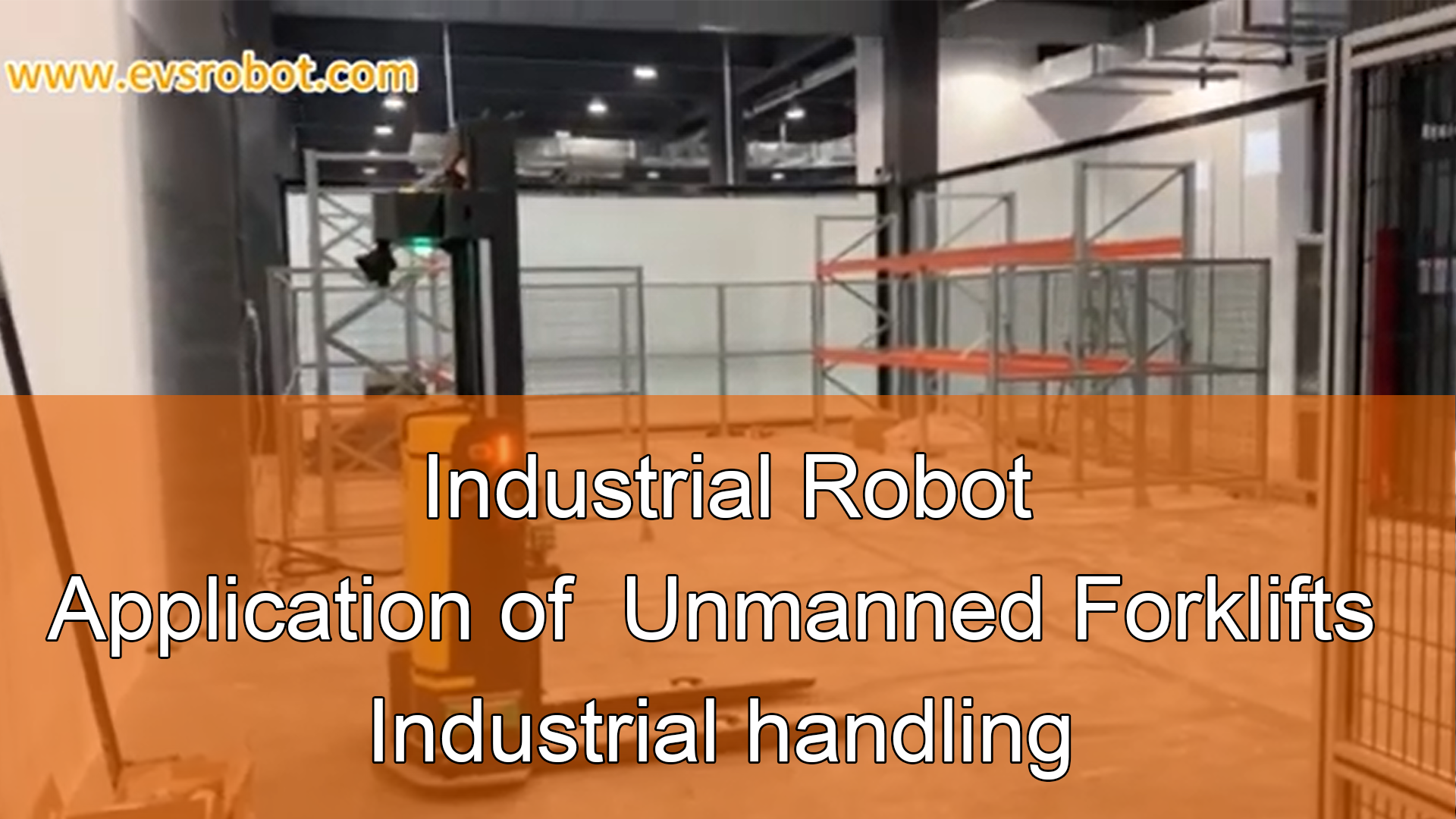Industrial Robot |Application of Unmanned Forklifts | Industrial handling