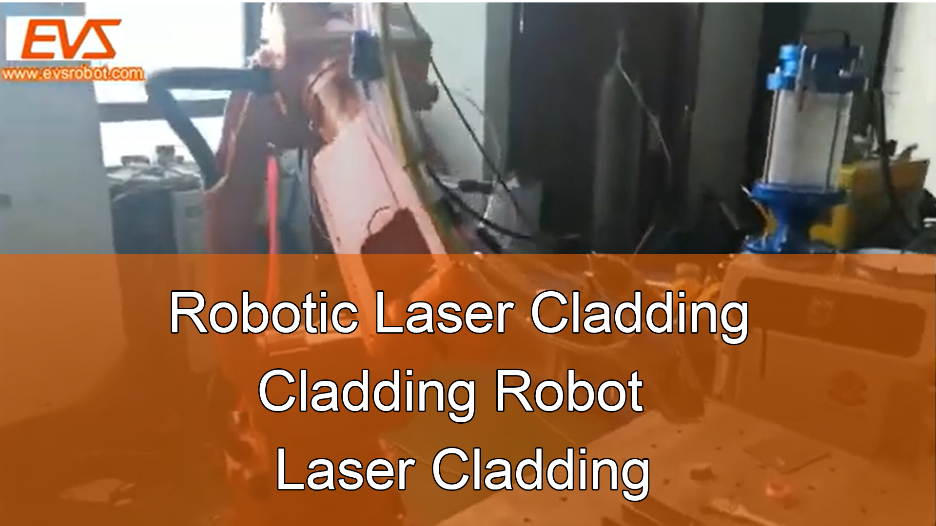 Robotic Laser Cladding /Cladding Robot / Laser Cladding
